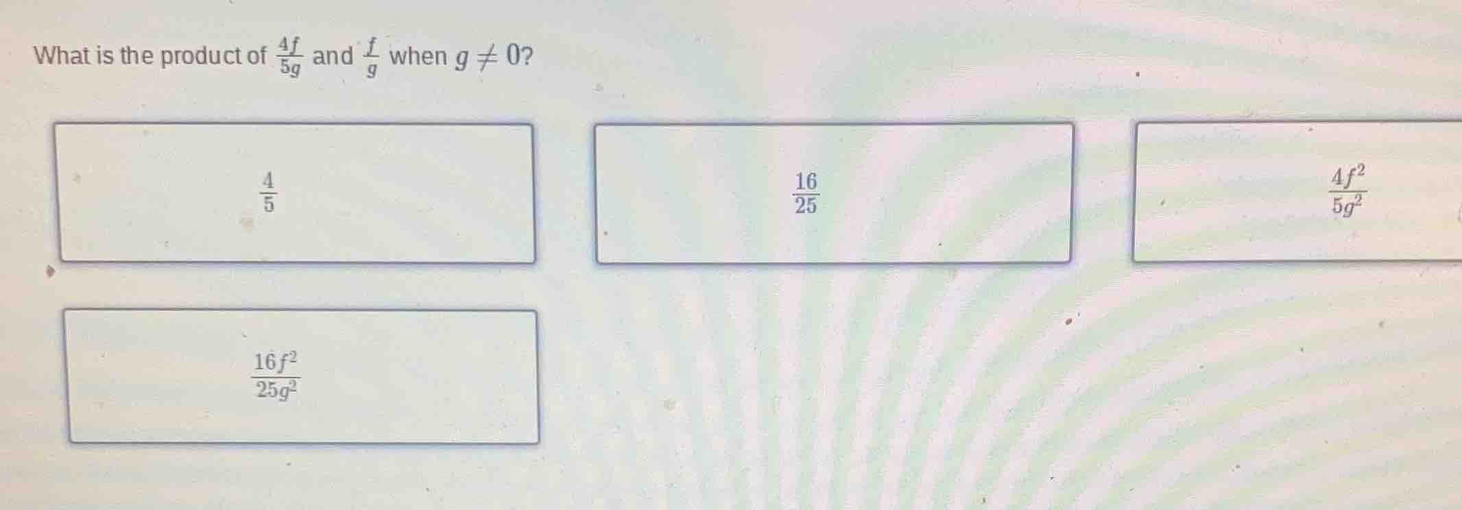 what is the product of \\(\\frac{4f}{5g}\\) and \\(\\frac{f}{g}\\) when…
