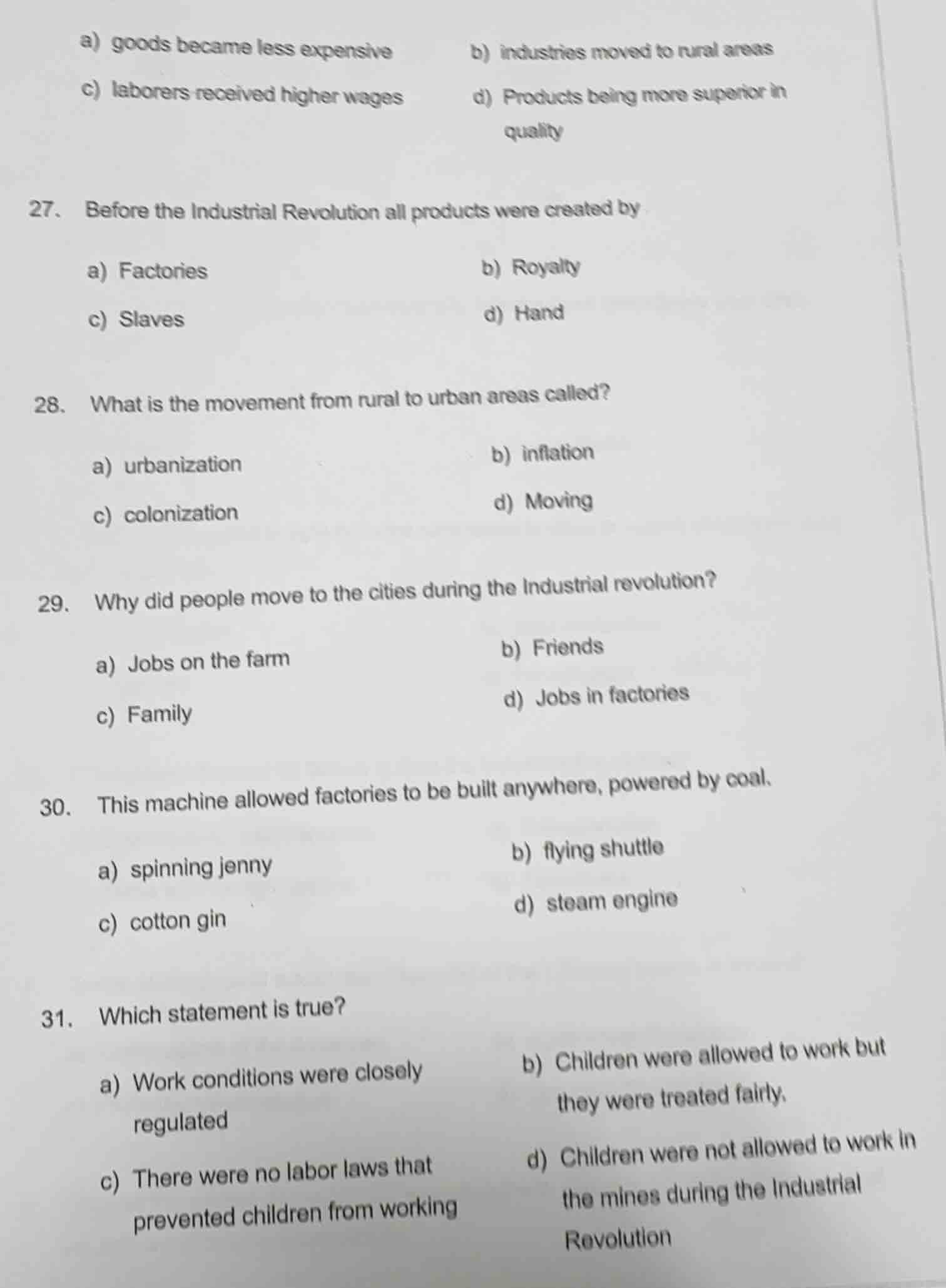 a) goods became less expensive b) industries moved to rural areas c) la…