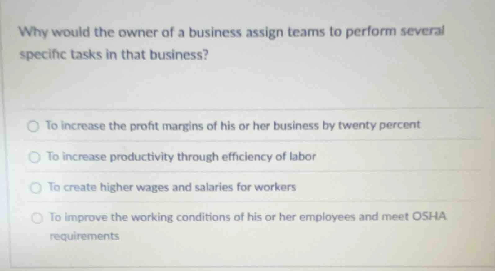 why would the owner of a business assign teams to perform several speci…