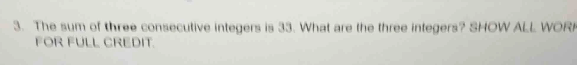 3. the sum of three consecutive integers is 33. what are the three inte…