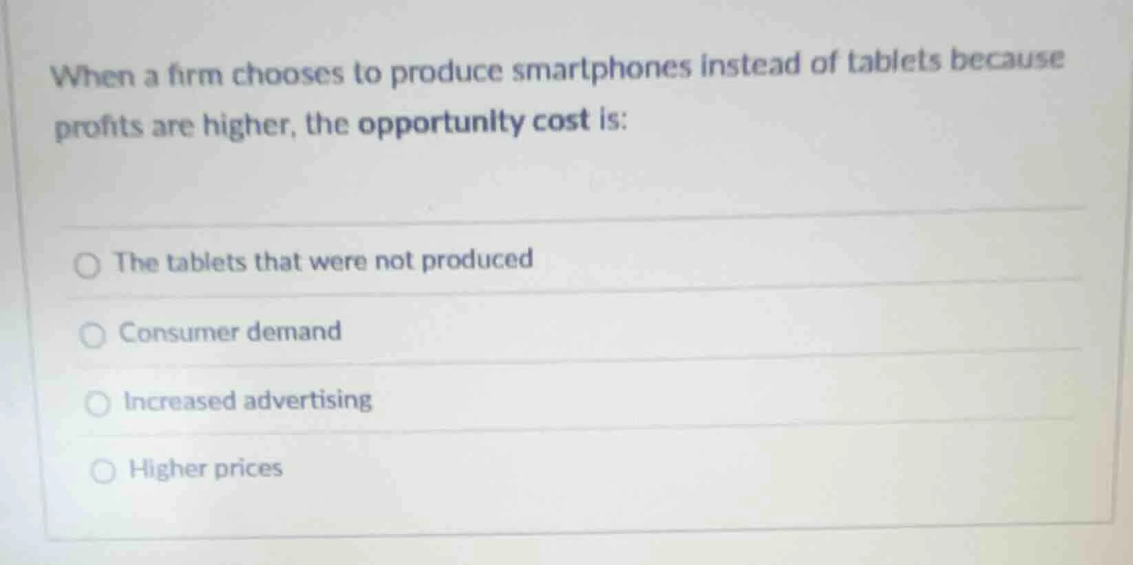 when a firm chooses to produce smartphones instead of tablets because p…