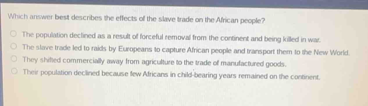 which answer best describes the effects of the slave trade on the afric…