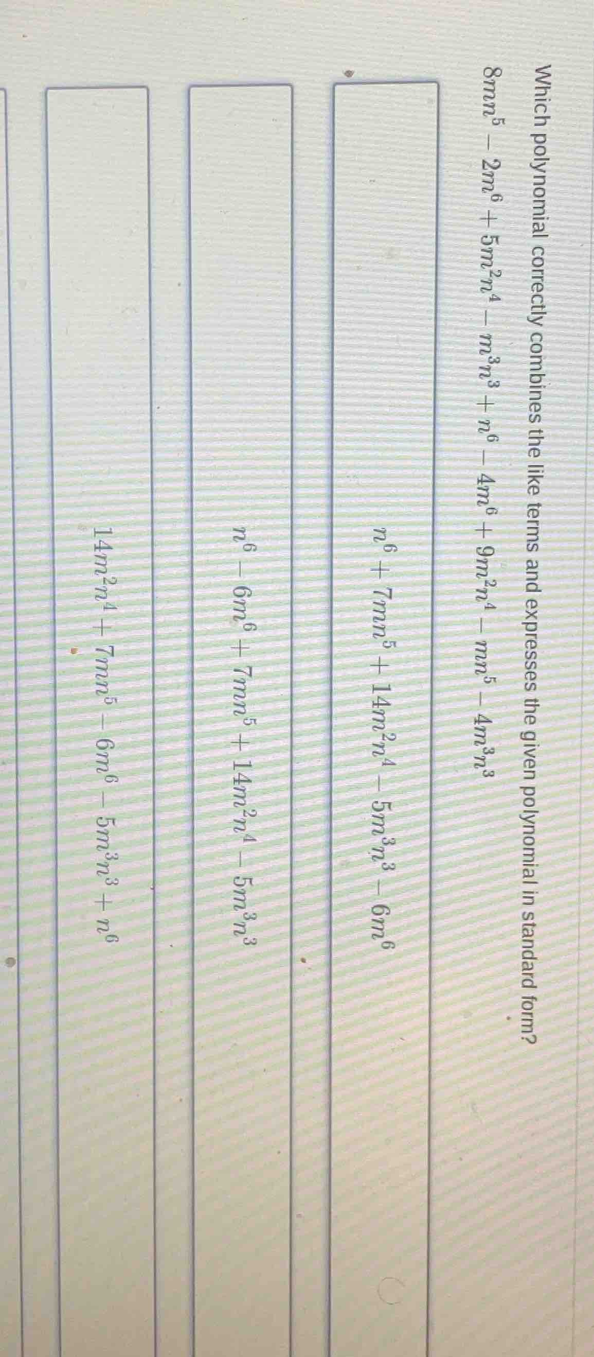 which polynomial correctly combines the like terms and expresses the gi…