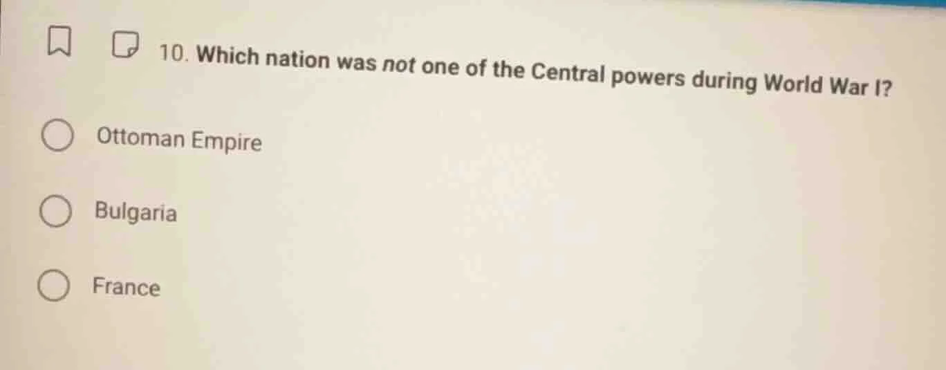 10. which nation was not one of the central powers during world war i? …