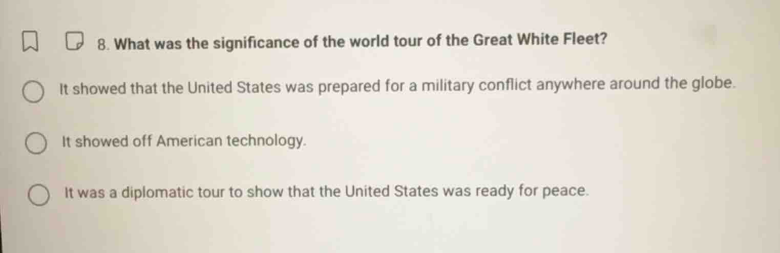 8. what was the significance of the world tour of the great white fleet…