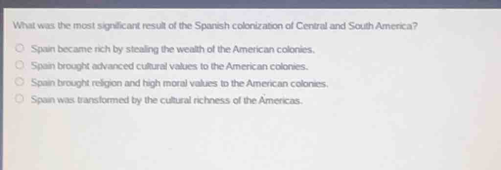 what was the most significant result of the spanish colonization of cen…