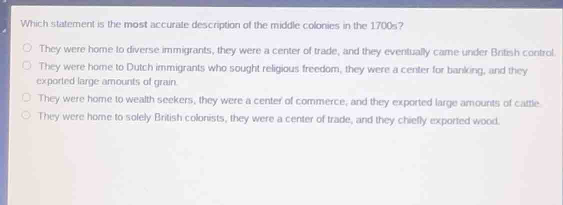 which statement is the most accurate description of the middle colonies…