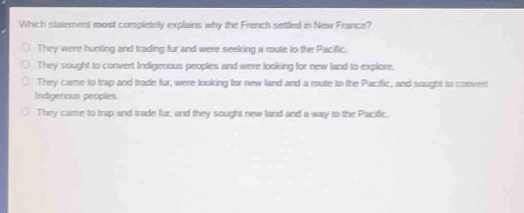 which statement most completely explains why the french settled in new …