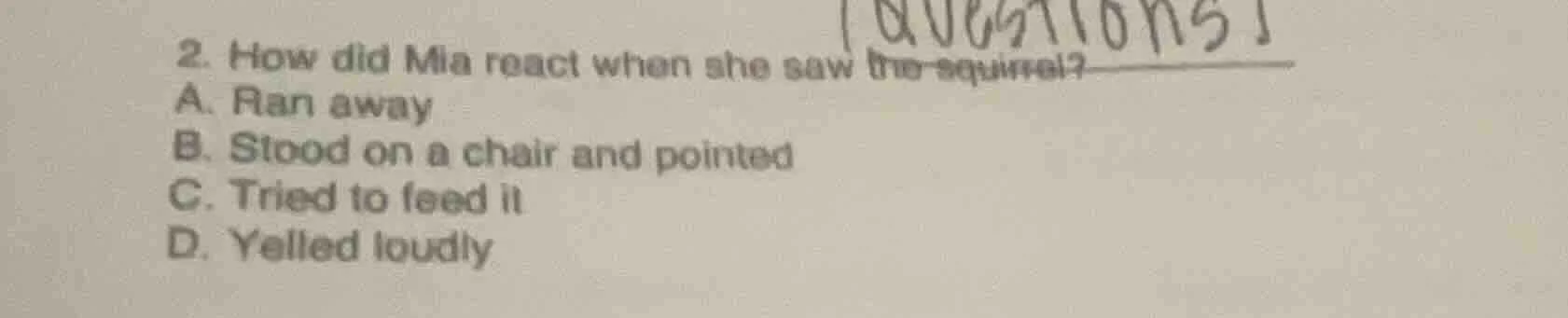 2. how did mia react when she saw the squirrel? a. ran away b. stood on…