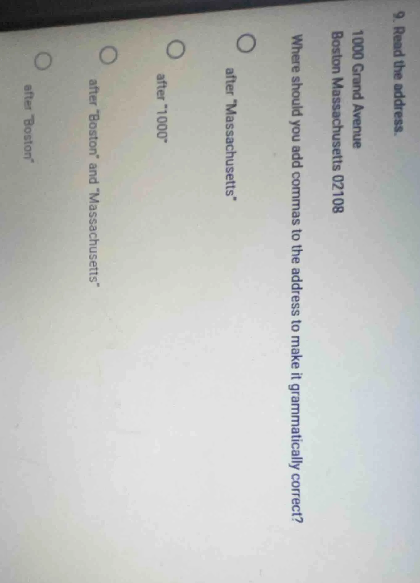 9. read the address. 1000 grand avenue boston massachusetts 02108 where…