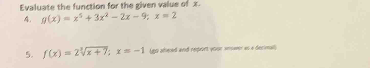 evaluate the function for the given value of x. 4. ( g(x) = x^5 + 3x^2 …