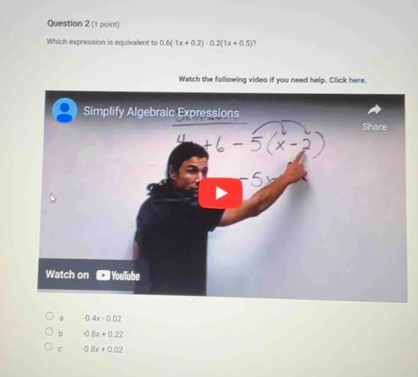 question 2 (1 point) which expression is equivalent to 0.6(-1x + 0.2) -…