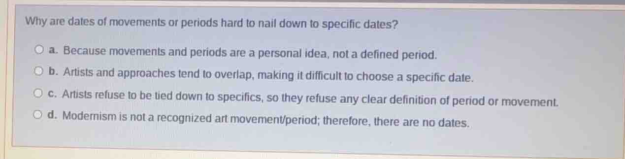 why are dates of movements or periods hard to nail down to specific dat…