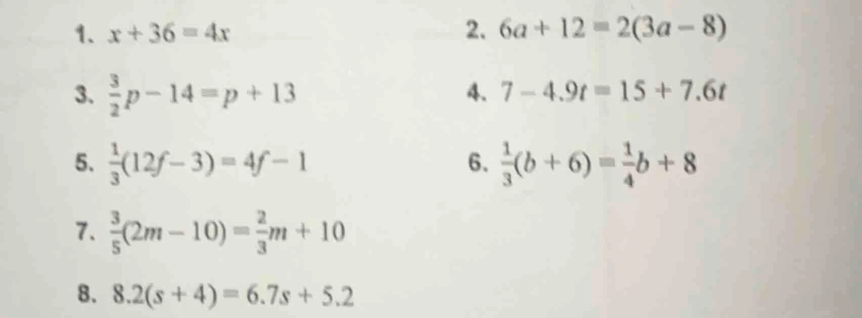 1. $x + 36 = 4x$ 2. $6a + 12 = 2(3a - 8)$ 3. $\frac{3}{2}p - 14 = p + 1…