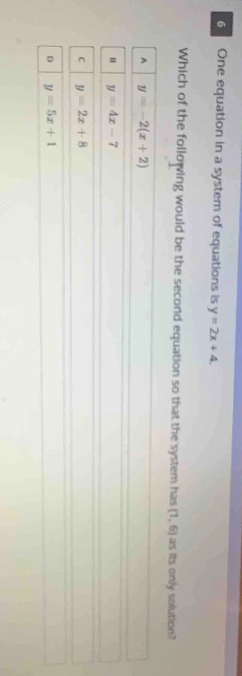 one equation in a system of equations is ( y = 2x + 4 ). which of the f…
