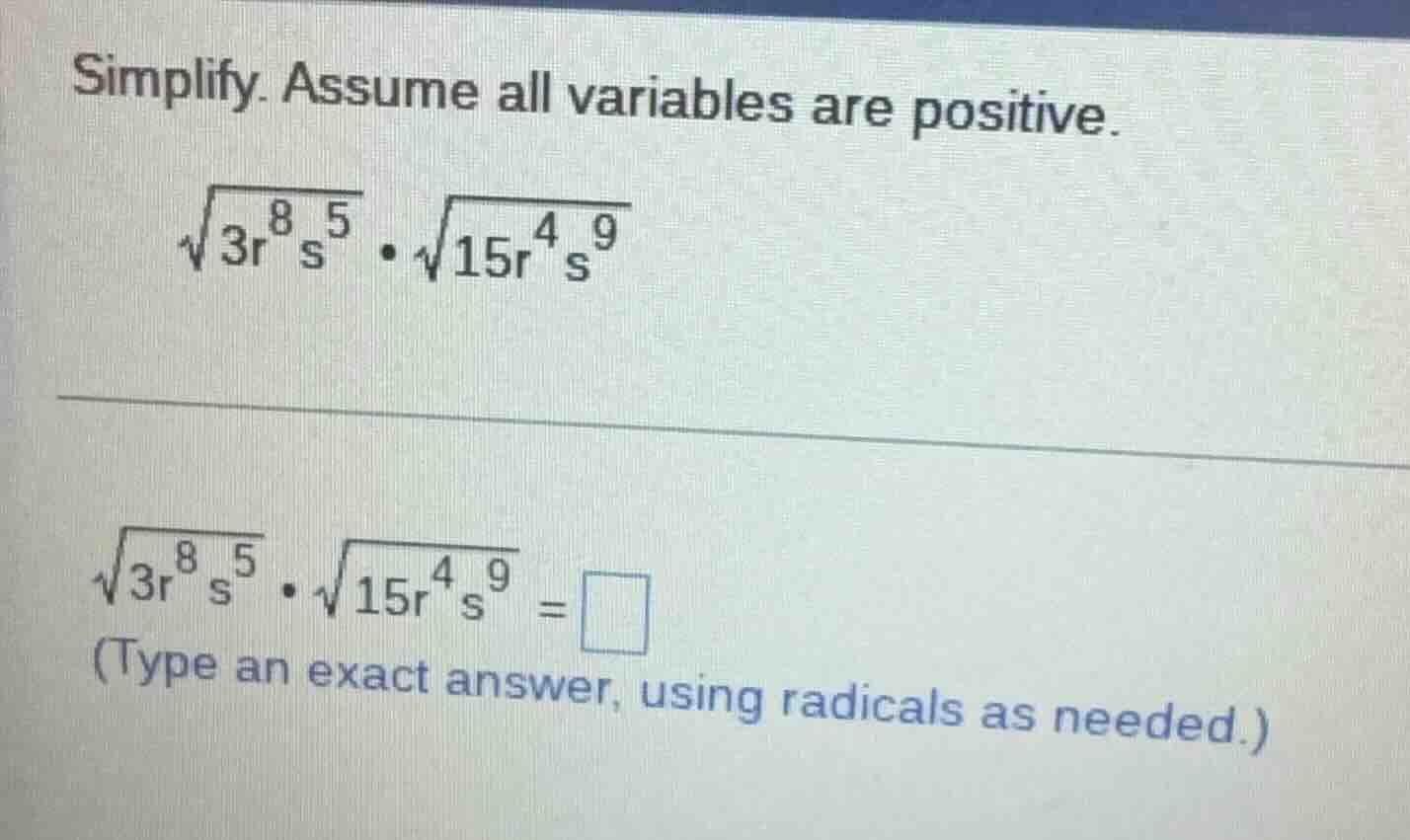 simplify. assume all variables are positive. \\sqrt{3r^{8}s^{5}} \\cdot…