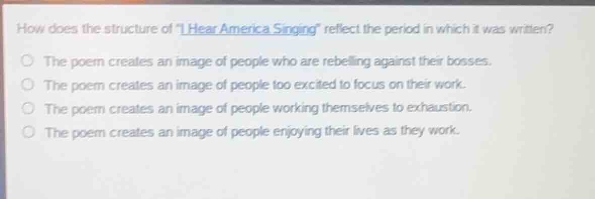 how does the structure of i hear america singing reflect the period in …
