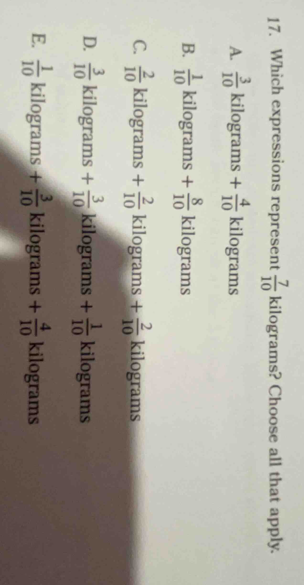 17. which expressions represent \\(\\frac{7}{10}\\) kilograms? choose a…