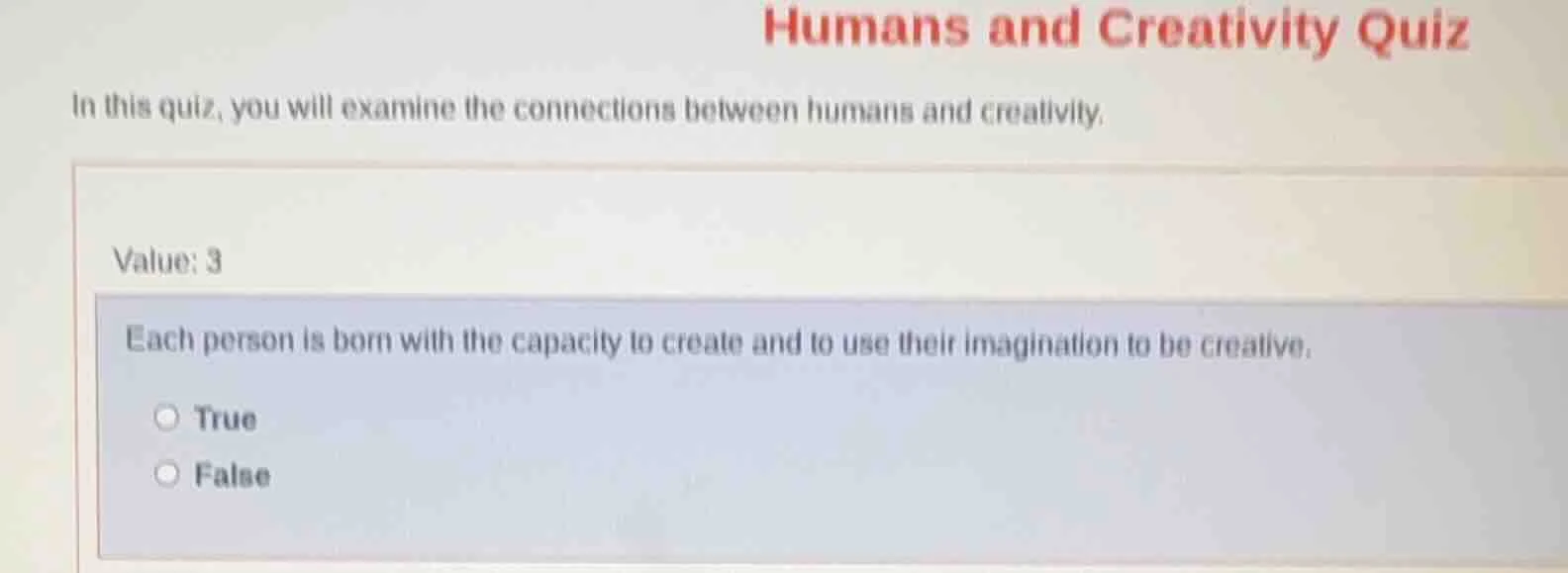 humans and creativity quiz in this quiz, you will examine the connectio…