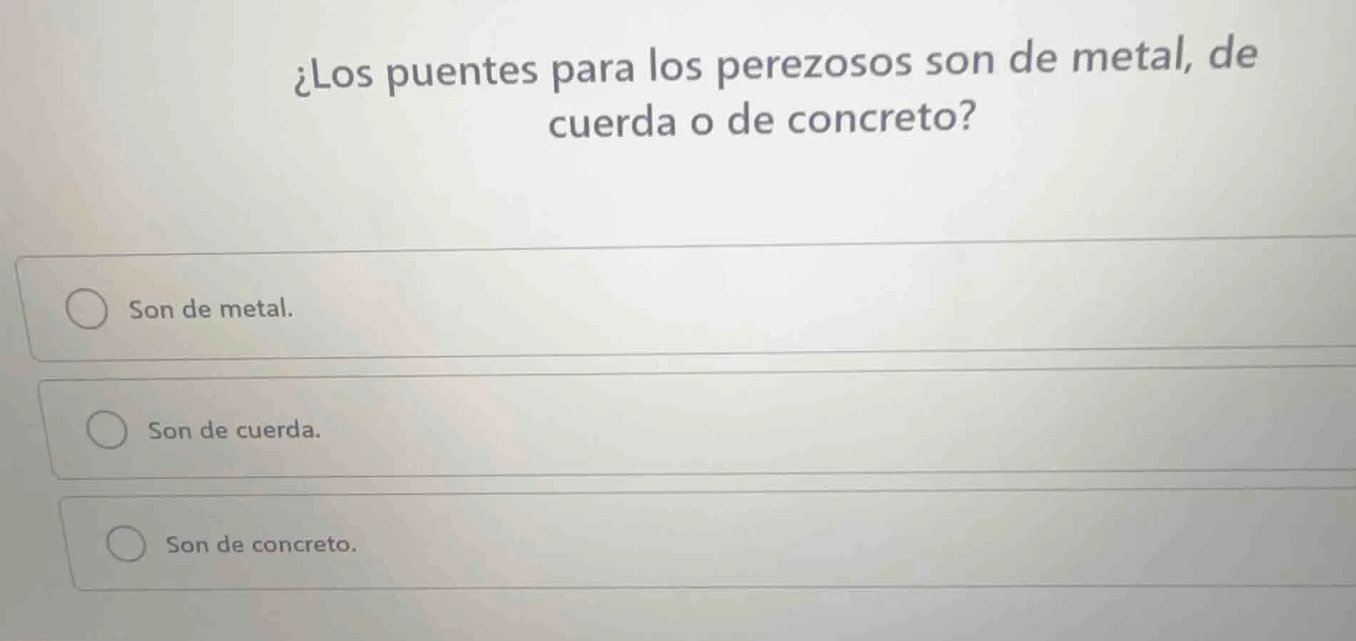 ¿los puentes para los perezosos son de metal, de cuerda o de concreto? …