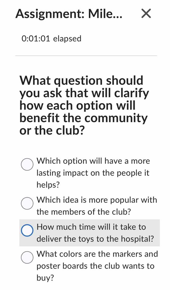 what question should you ask that will clarify how each option will ben…