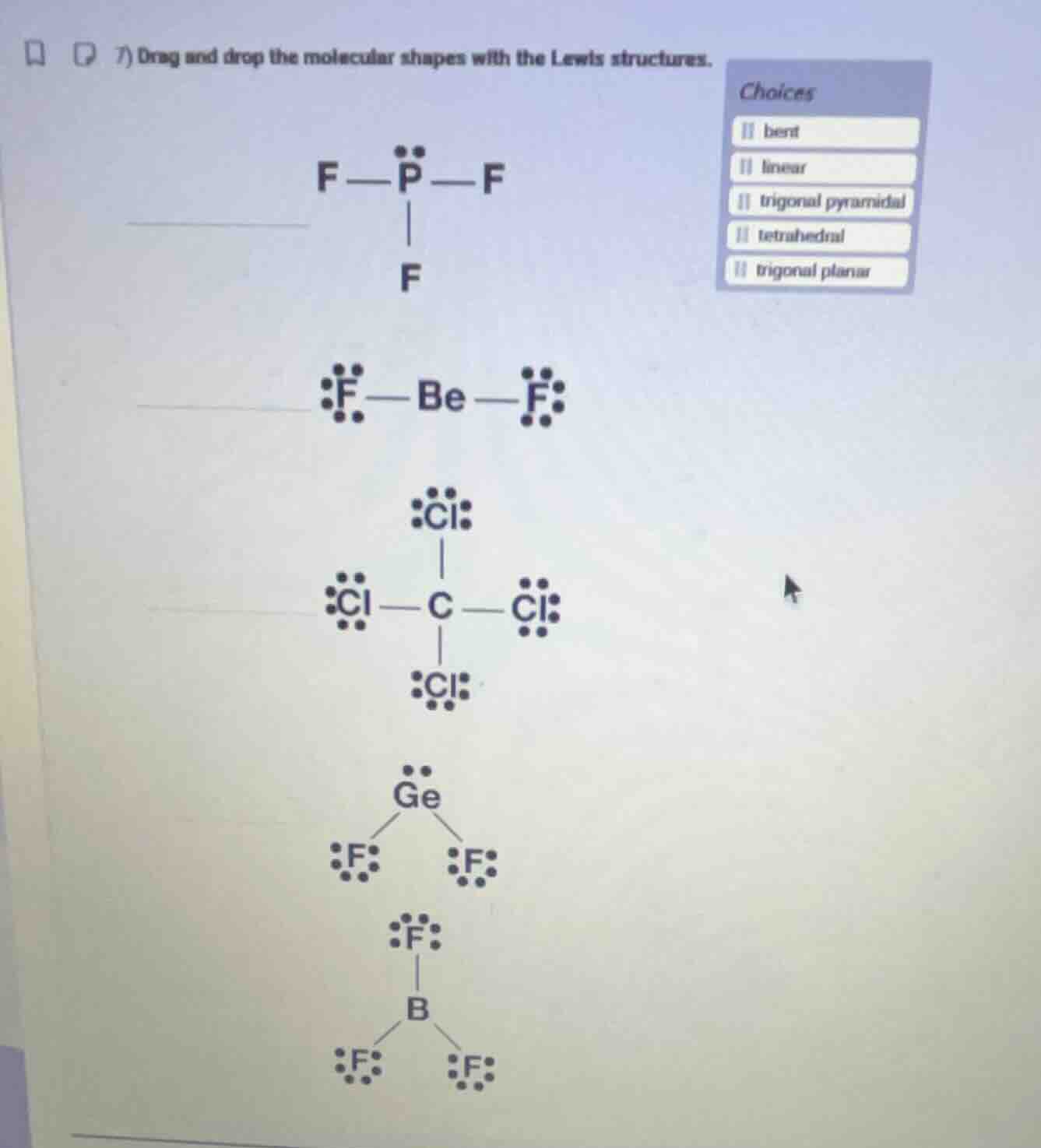 7) drag and drop the molecular shapes with the lewis structures. choice…