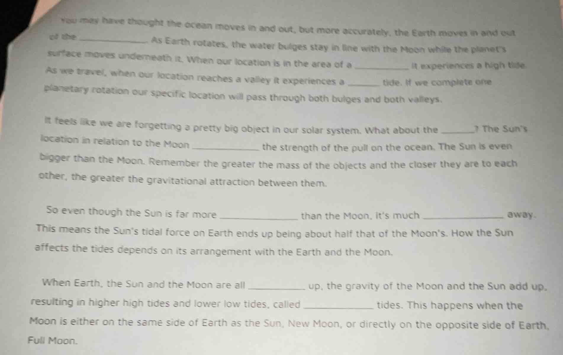 you may have thought the ocean moves in and out, but more accurately, t…