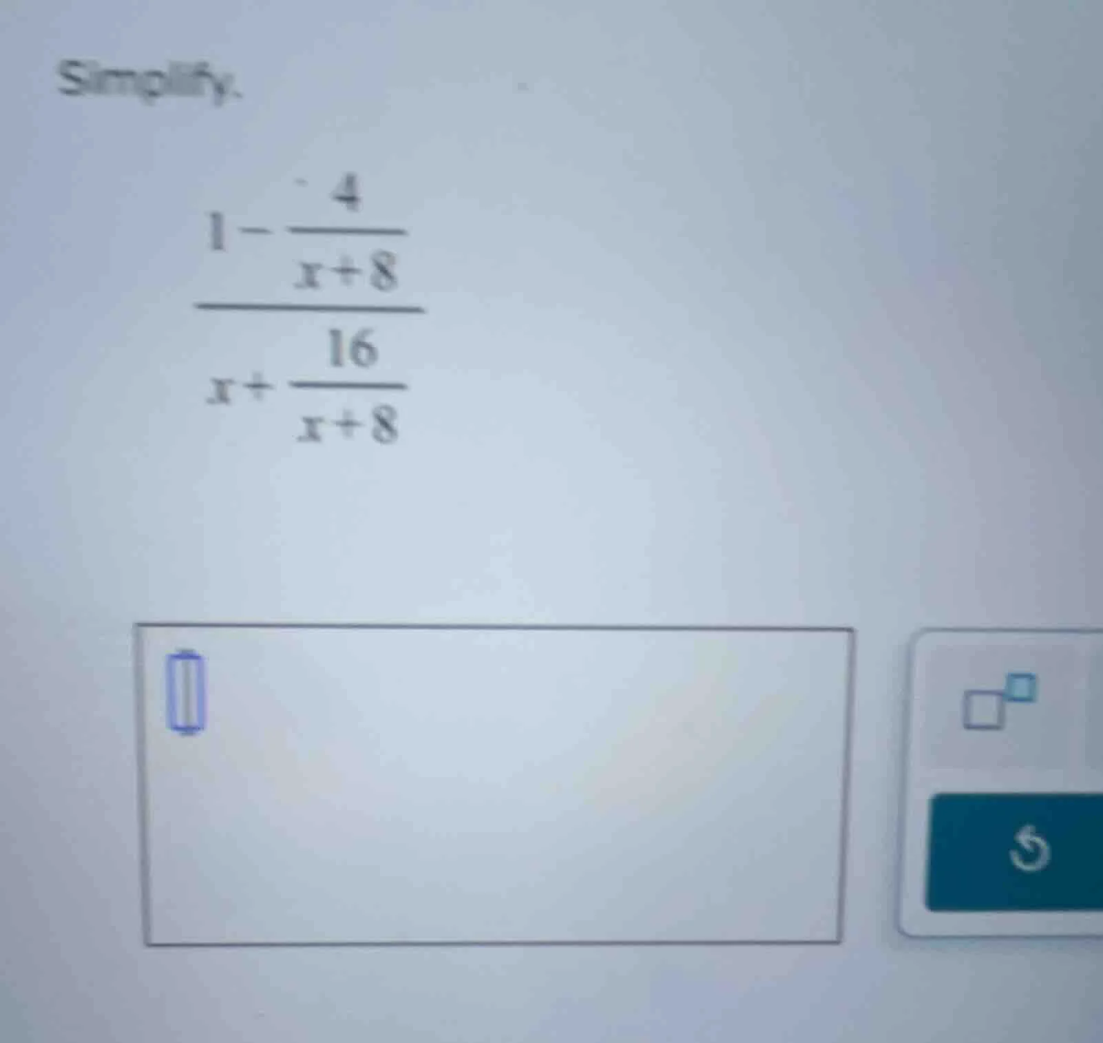 simplify.\\(\\dfrac{1 - \\dfrac{4}{x + 8}}{x + \\dfrac{16}{x + 8}}\\)