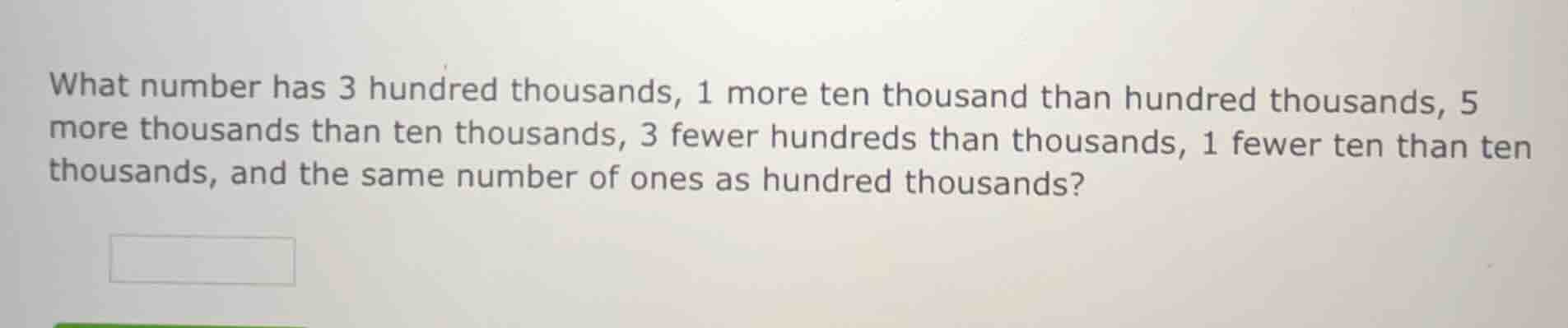 what number has 3 hundred thousands, 1 more ten thousand than hundred t…