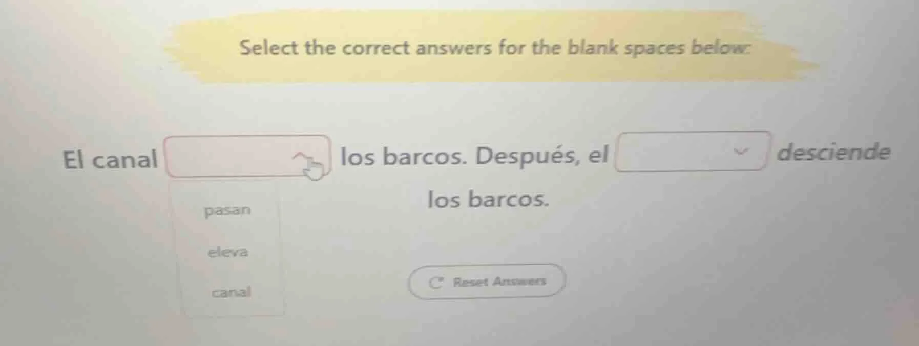 select the correct answers for the blank spaces below: el canal los bar…