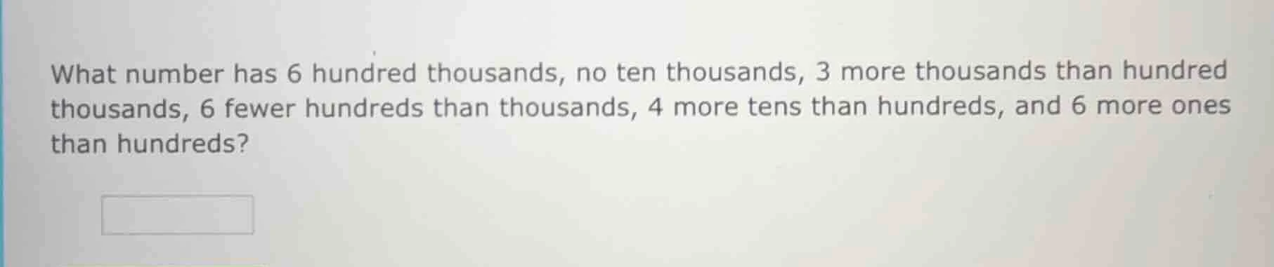 what number has 6 hundred thousands, no ten thousands, 3 more thousands…