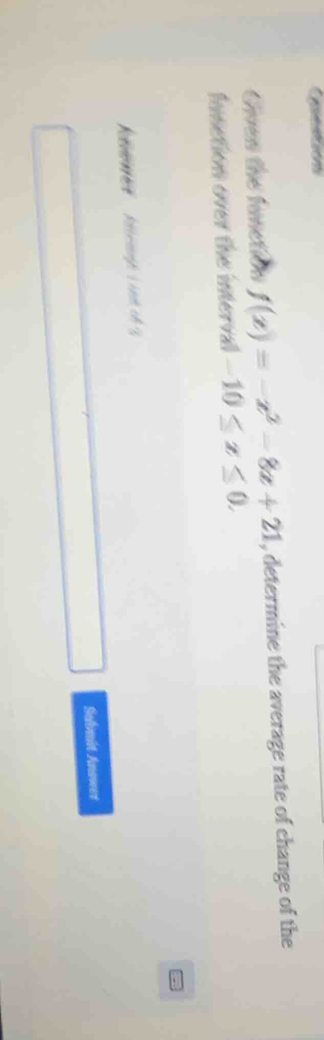 given the function ( f(x) = -x^2 - 8x + 21 ), determine the average rat…