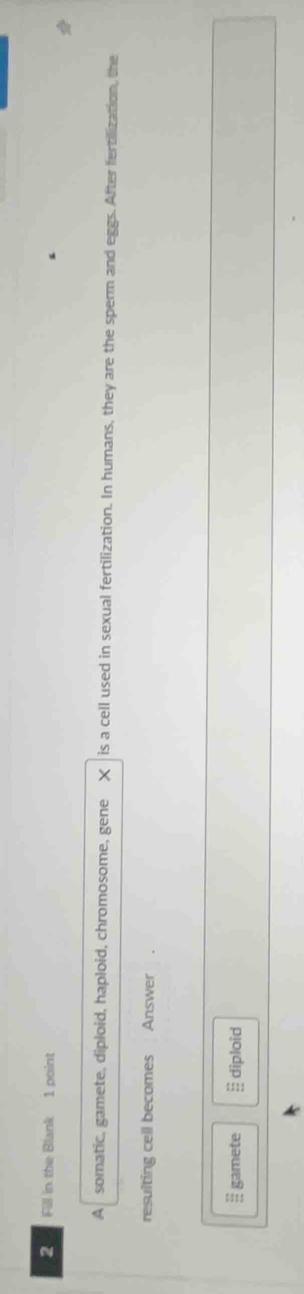 1 point fill in the blank a \boxed{} is a cell used in sexual fertiliza…