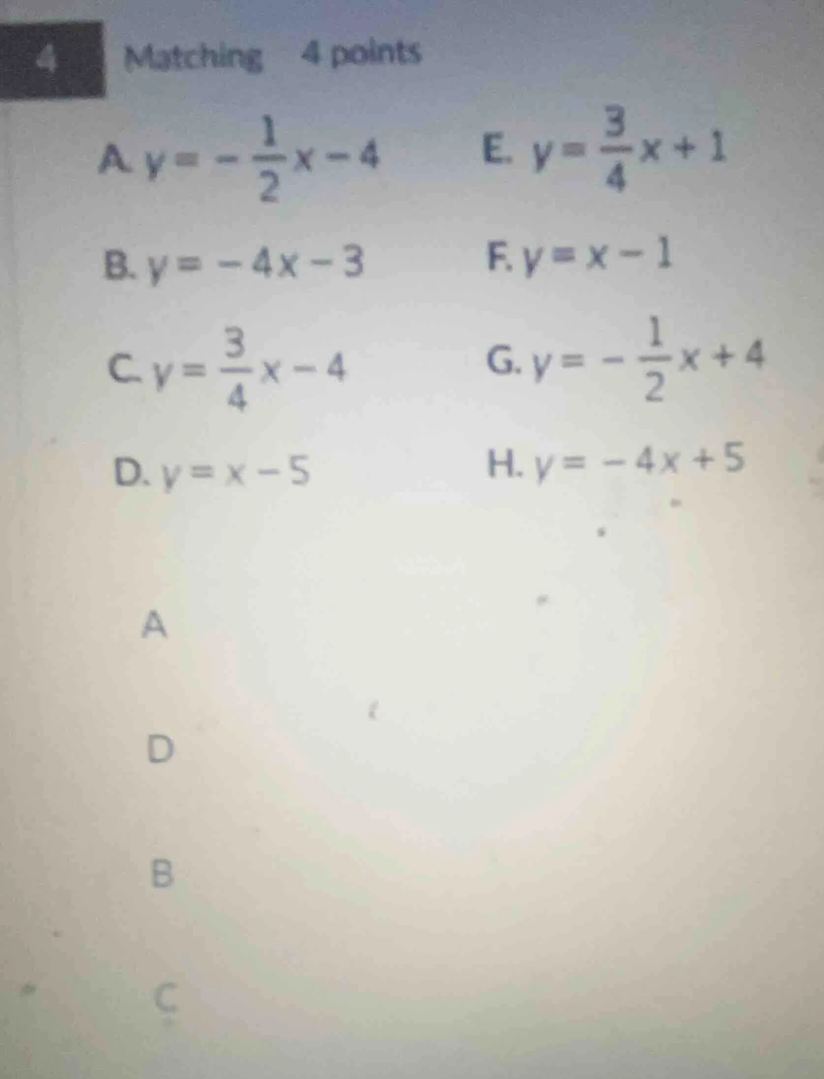 4 matching 4 points a $y = -\frac{1}{2}x - 4$ e. $y = \frac{3}{4}x + 1$…