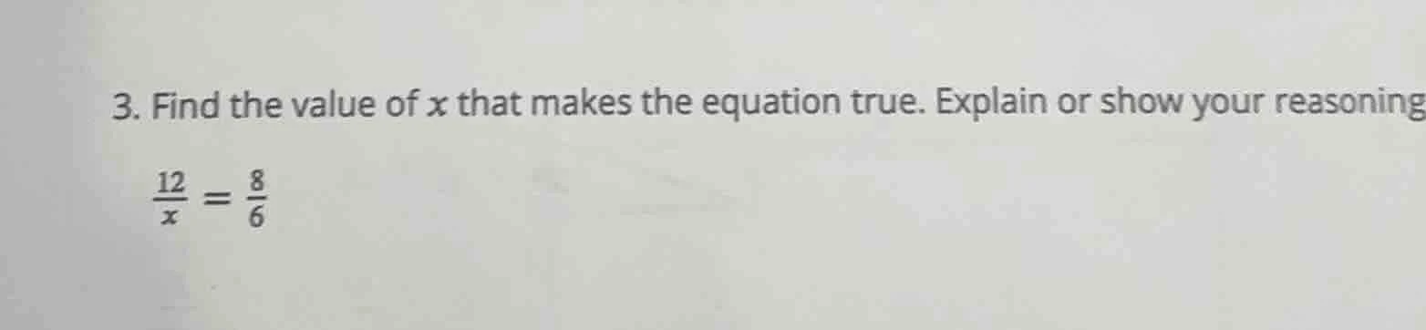 3. find the value of x that makes the equation true. explain or show yo…
