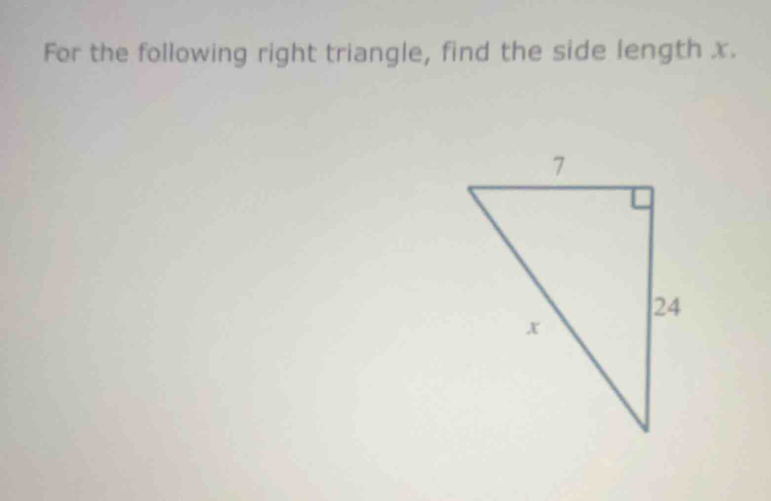 for the following right triangle, find the side length x.