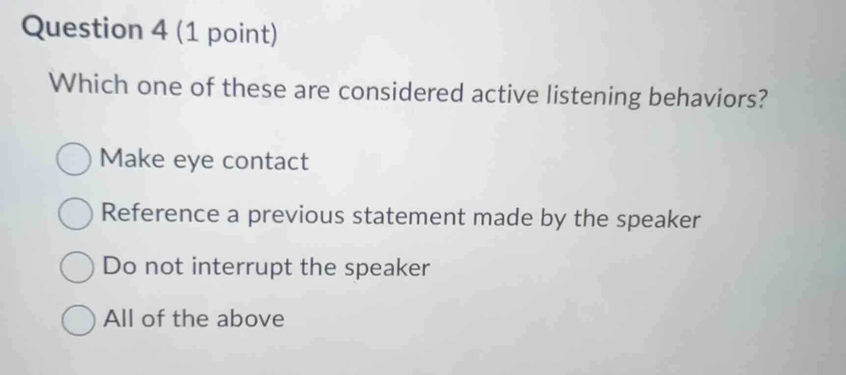 question 4 (1 point) which one of these are considered active listening…