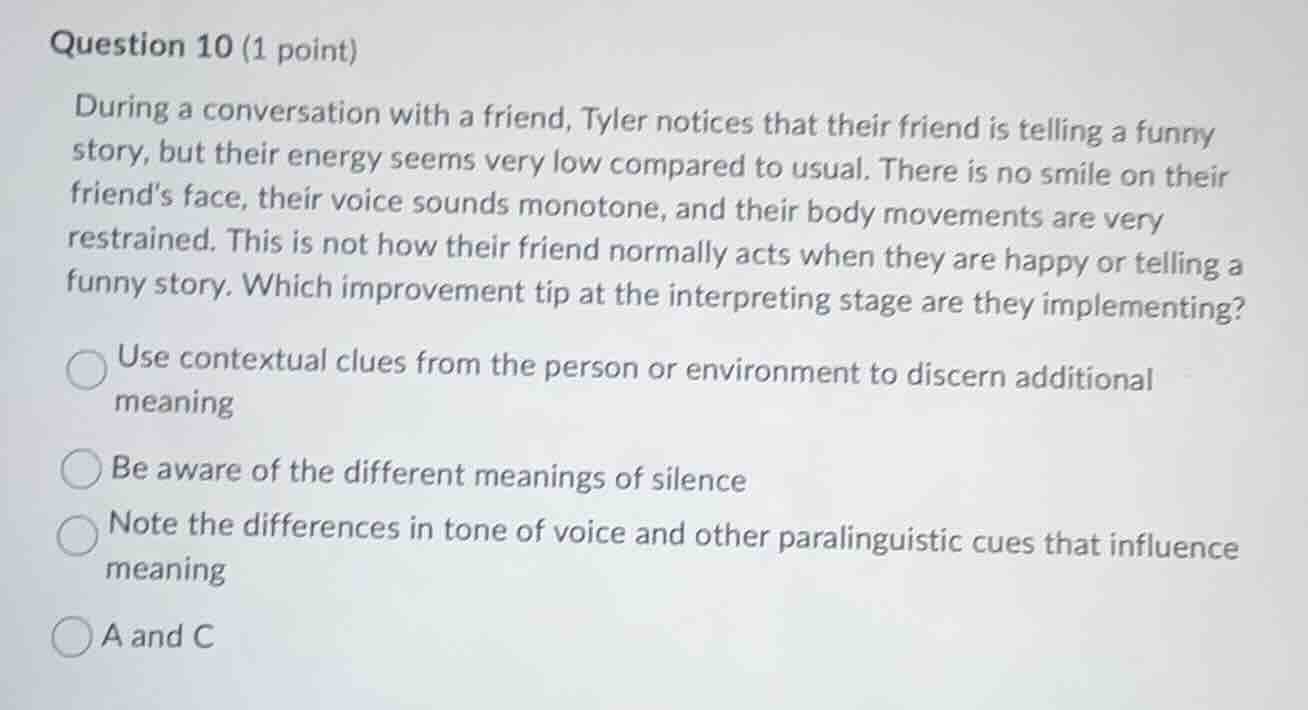 question 10 (1 point) during a conversation with a friend, tyler notice…