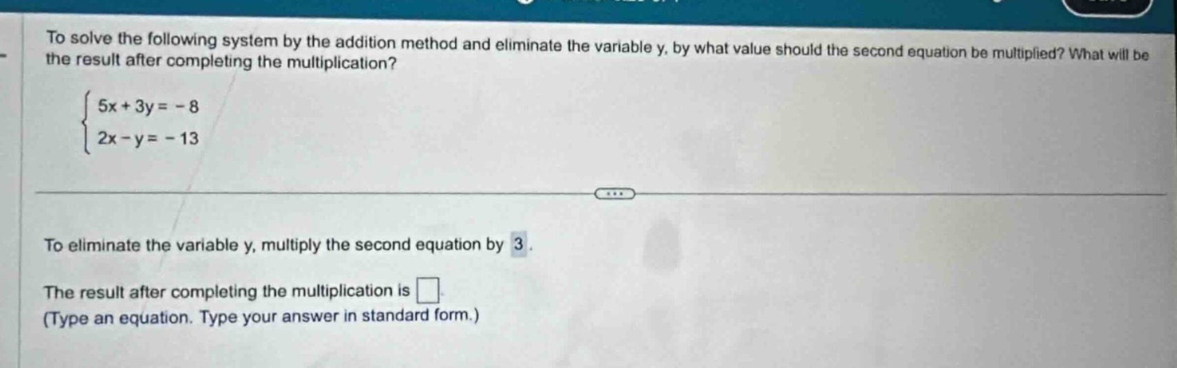 to solve the following system by the addition method and eliminate the …