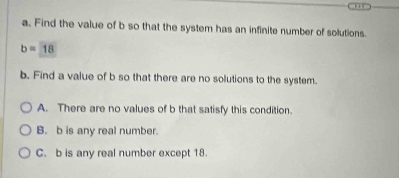 a. find the value of b so that the system has an infinite number of sol…