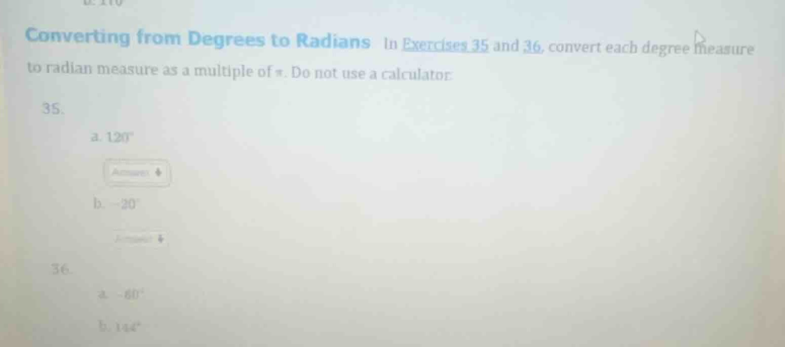 converting from degrees to radians in exercises 35 and 36, convert each…