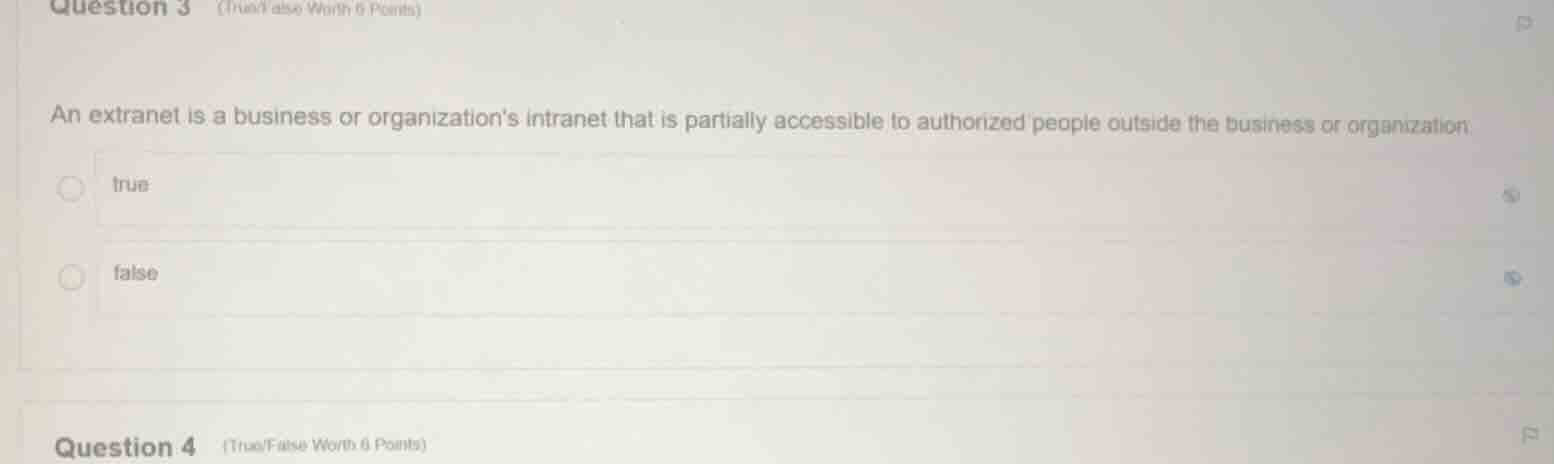 question 3 (true/false worth 6 points) an extranet is a business or org…