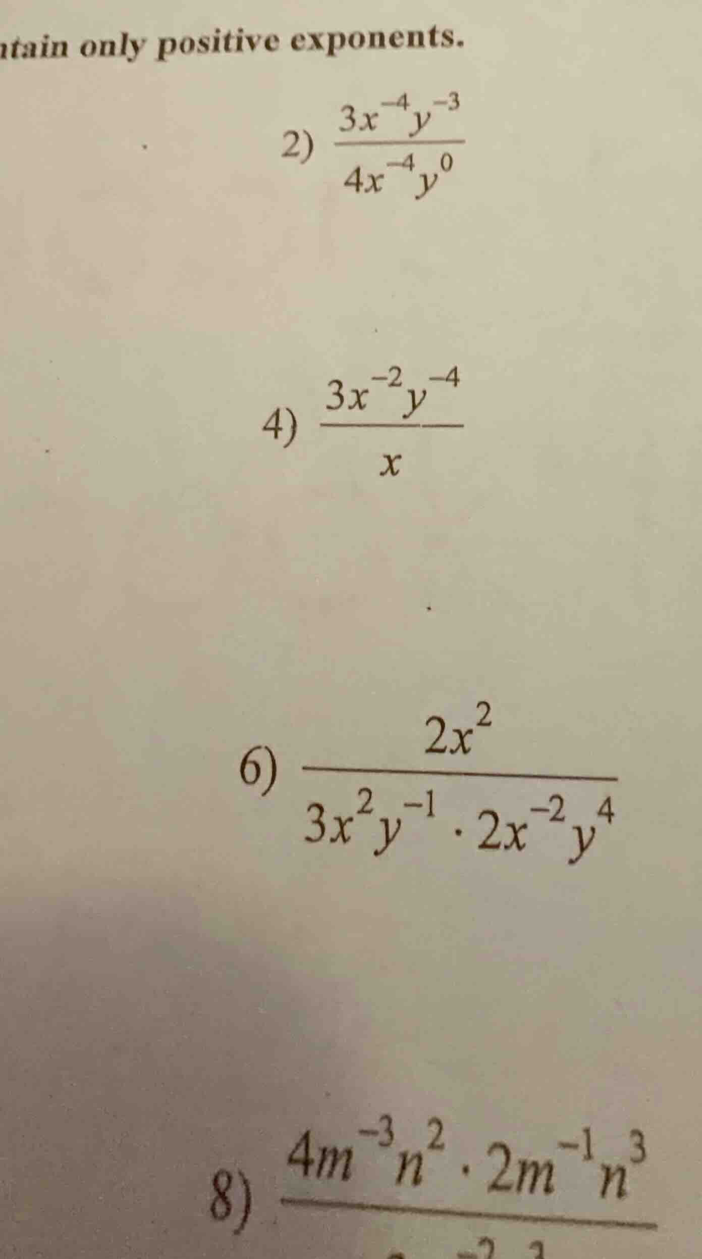 tain only positive exponents. 2) \\(\frac{3x^{-4}y^{-3}}{4x^{-4}y^{0}}\…
