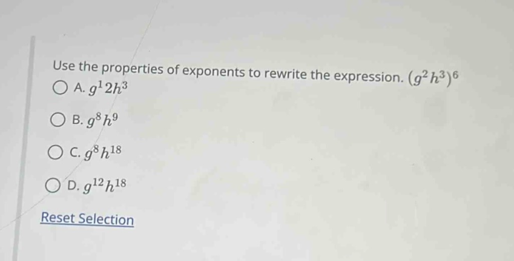 use the properties of exponents to rewrite the expression. $(g^{2}h^{3}…