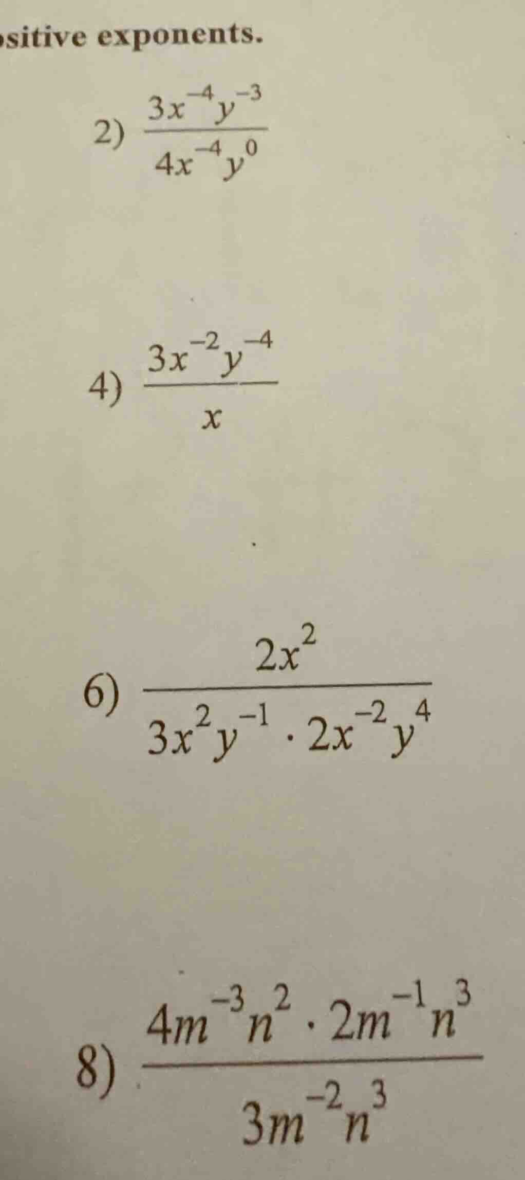 sitive exponents. 2) \\(\\frac{3x^{-4}y^{-3}}{4x^{-4}y^{0}}\\) 4) \\(\\…