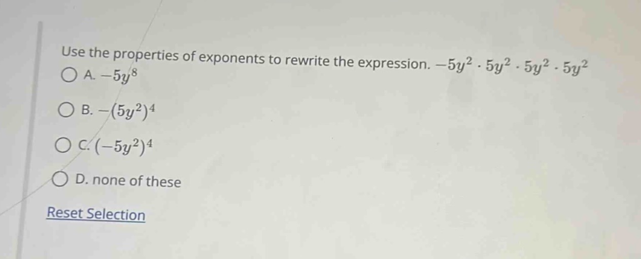 use the properties of exponents to rewrite the expression. $-5y^{2} cdo…
