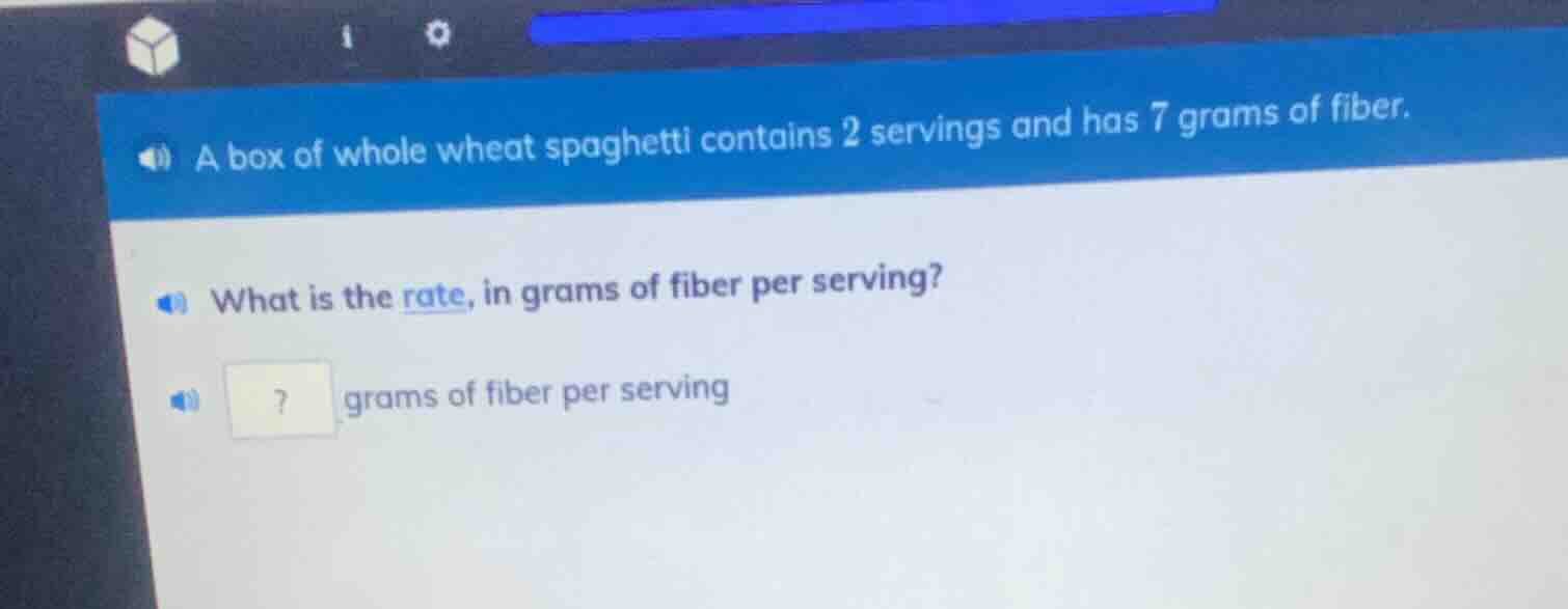 a box of whole wheat spaghetti contains 2 servings and has 7 grams of f…