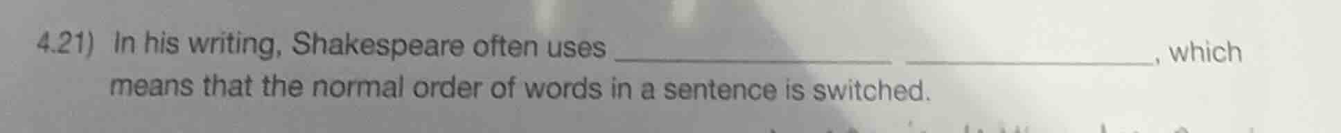 4.21) in his writing, shakespeare often uses ____________ ____________,…