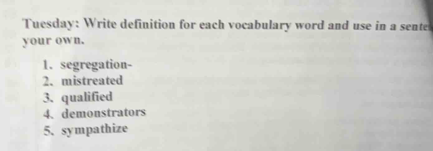 tuesday: write definition for each vocabulary word and use in a sente y…