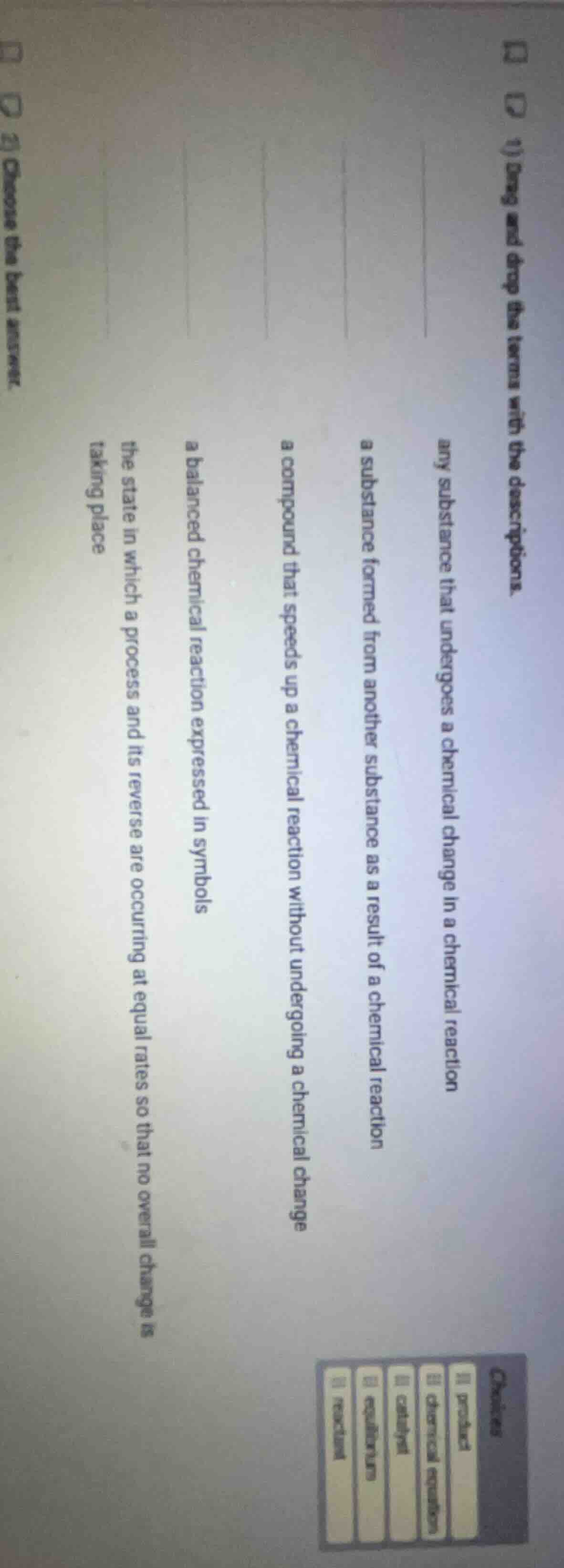 1) drag and drop the terms with the descriptions. any substance that un…